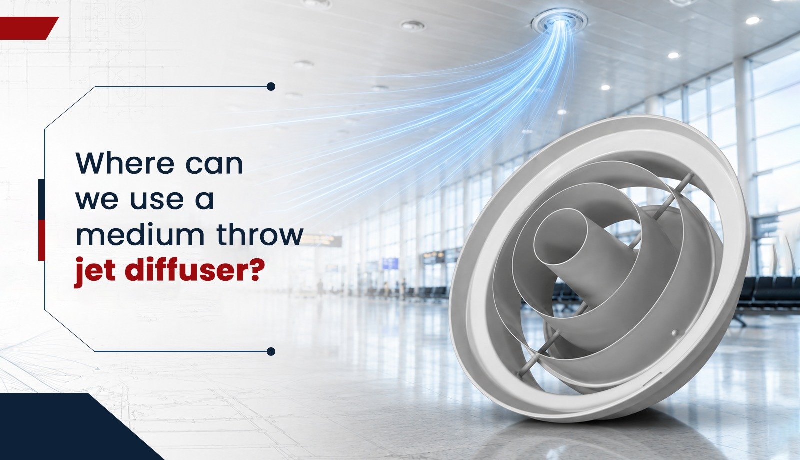 Where Can We Use a Medium Throw Jet Diffuser?