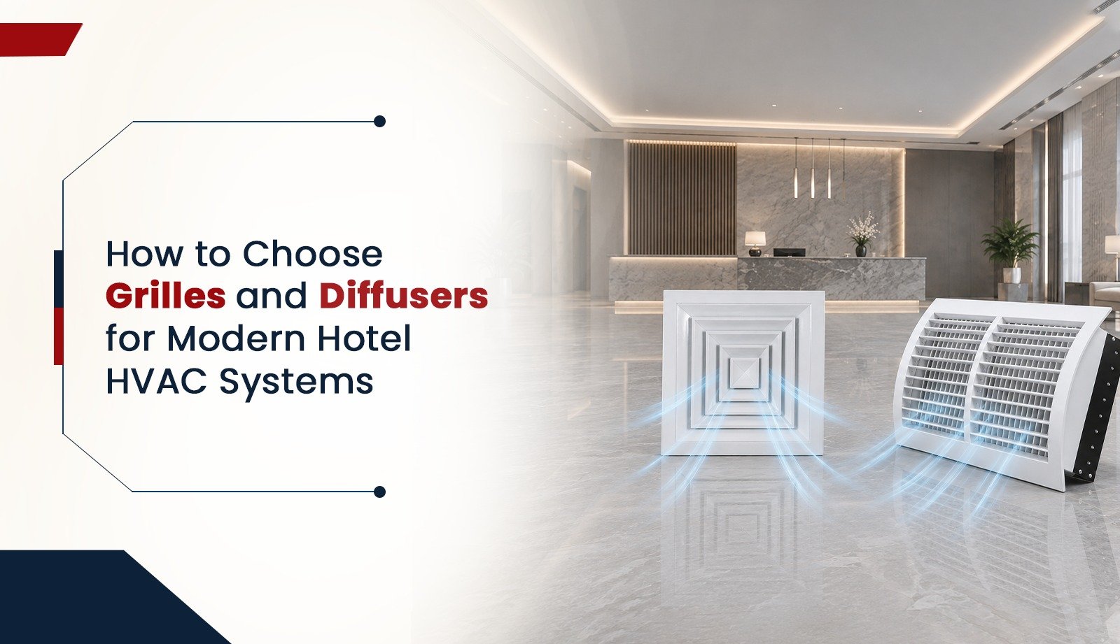 How to Choose Grilles and Diffusers for Modern Hotel HVAC Systems