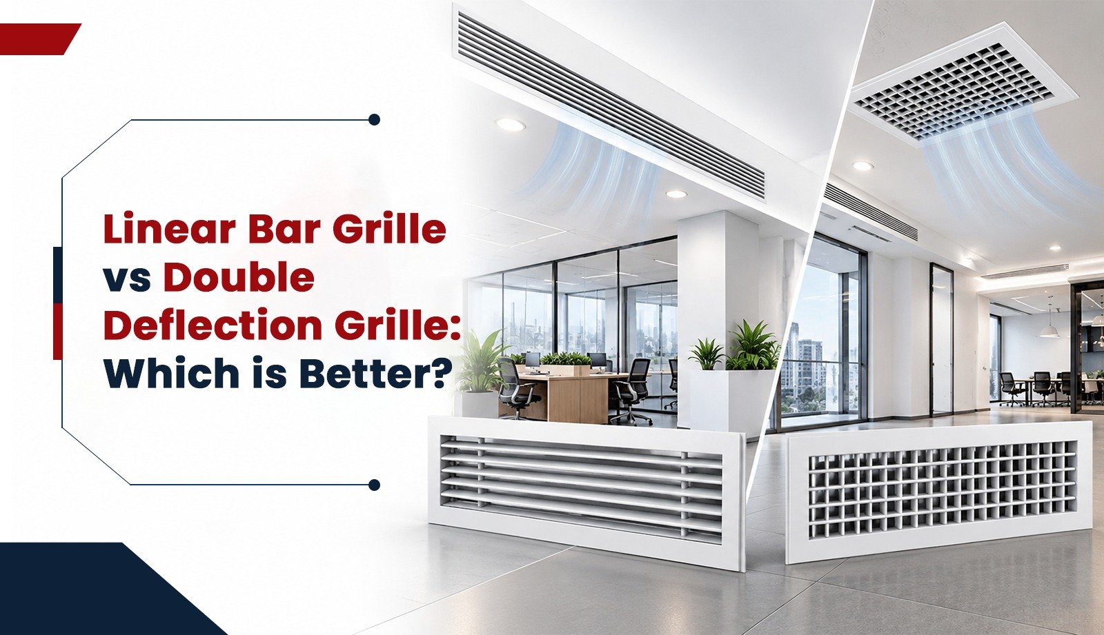 Linear Bar Grille vs. Double Deflection Grille: Which is Better?