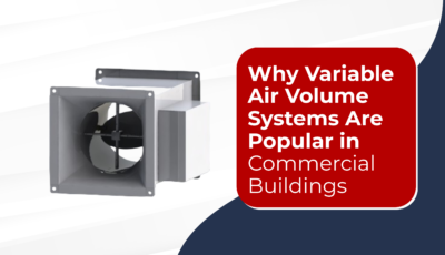 Why Variable Air Volume Systems Are Popular in Commercial Buildings