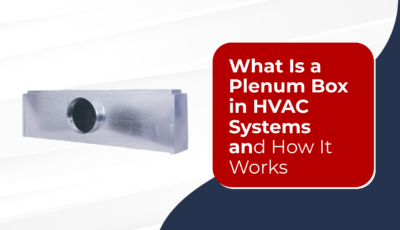 Plenum Boxes for Efficient HVAC Air Distribution | Air Master